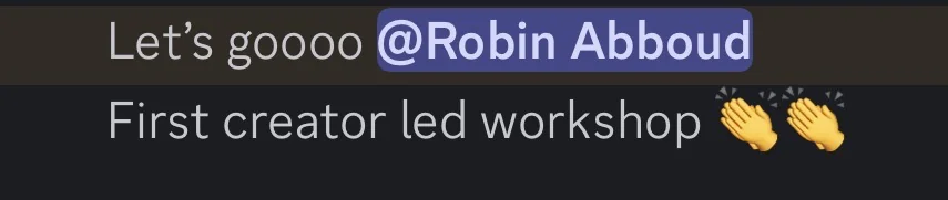 Message announcing the first creator-led workshop hosted by Robin Abboud